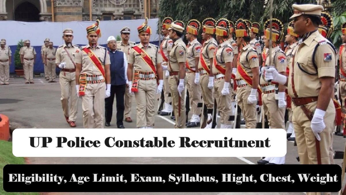 UP Police Constable Bharti 2023 : एलिजिबिलिटी, उम्र सीमा, सिलेबस, फिजिकल, मेडिकल टेस्ट के बारे में पूरी जानकारी