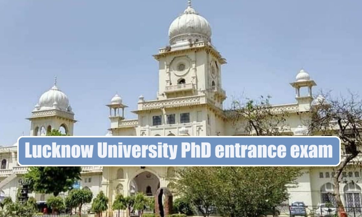 lucknow university phd entrnce exam kab hai